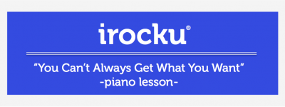 rockpianolessons_youcantalwaysgetwhatyouwant