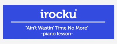 rockpianolessons_aintwastintimenomore